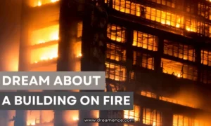 Dream About Building On Fire Interpretation
